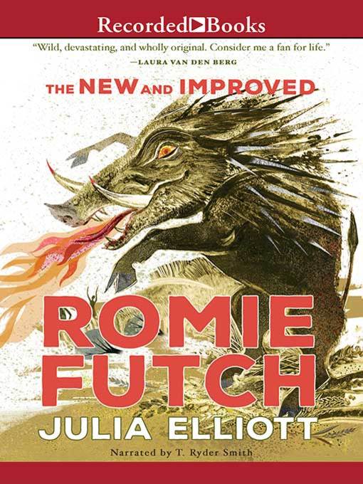 Title details for The New and Improved Romie Futch by Julia Elliott - Available